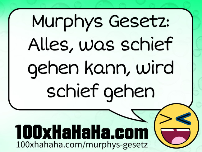 Murphys Gesetz: Alles, was schief gehen kann, wird schief gehen