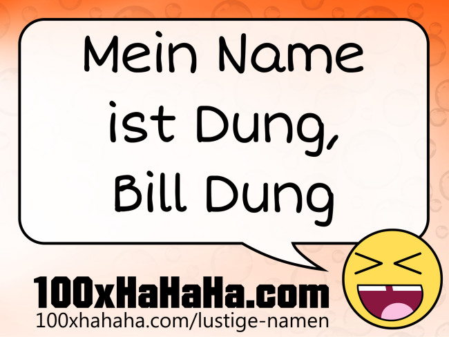 Mein Name ist Dung, Bill Dung