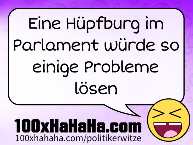 Eine Huepfburg im Parlament wuerde so einige Probleme loesen