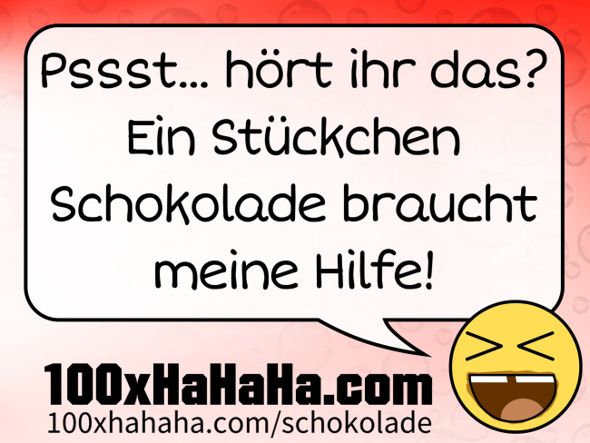 Pssst... hoert ihr das? Ein Stueckchen Schokolade braucht meine Hilfe!