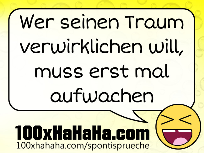 Wer seinen Traum verwirklichen will, muss erst mal aufwachen