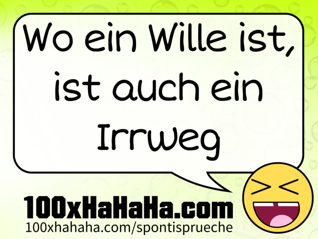 Wo ein Wille ist, ist auch ein Irrweg