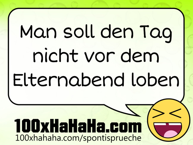Man soll den Tag nicht vor dem Elternabend loben