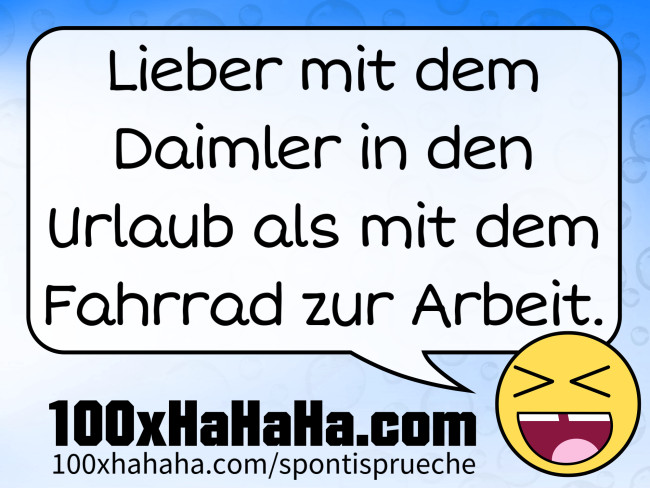 Lieber mit dem Daimler in den Urlaub als mit dem Fahrrad zur Arbeit.