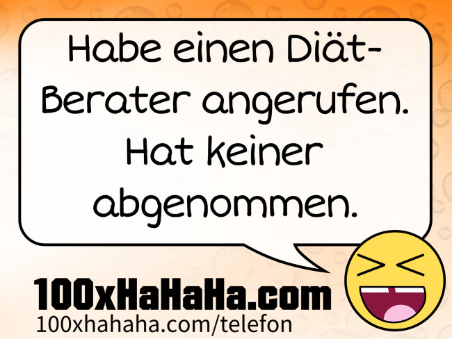 Habe einen Diaet-Berater angerufen. Hat keiner abgenommen.