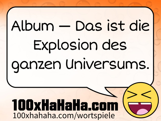 Album - - Das ist die Explosion des ganzen Universums.