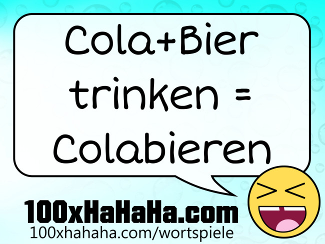 Cola+Bier trinken = Colabieren