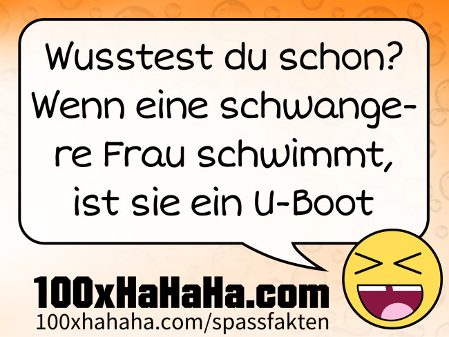 Wusstest du schon? Wenn eine schwangere Frau schwimmt, ist sie ein U-Boot
