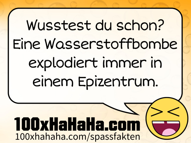 Wusstest du schon? Eine Wasserstoffbombe explodiert immer in einem Epizentrum.