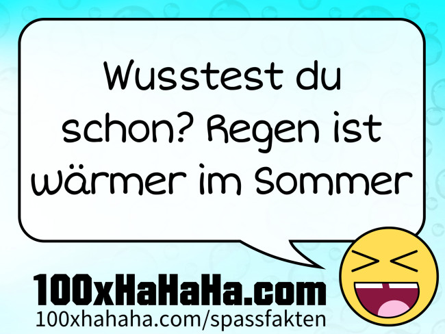 Wusstest du schon? Regen ist waermer im Sommer