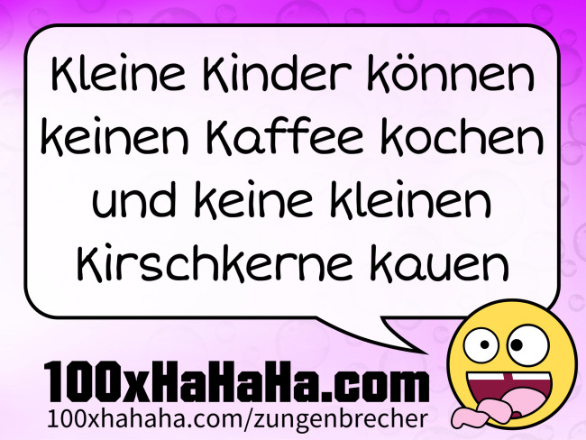 Kleine Kinder koennen keinen Kaffee kochen und keine kleinen Kirschkerne kauen