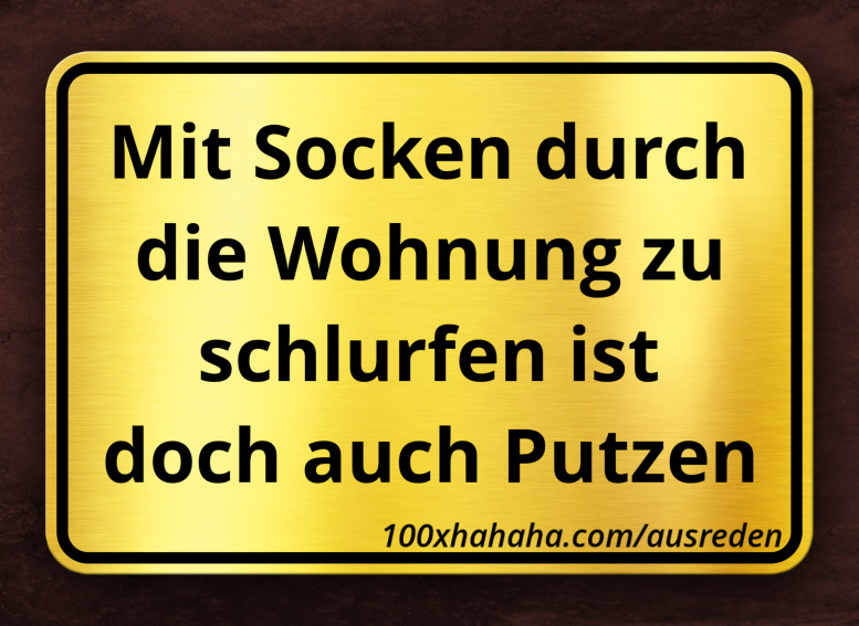 Mit Socken durch die Wohnung zu schlurfen ist doch auch Putzen