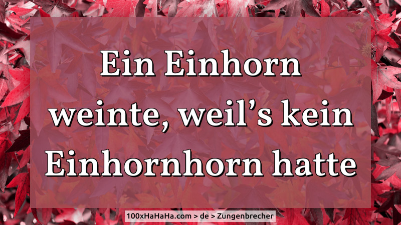Ein Einhorn weinte, weil's kein Einhornhorn hatte