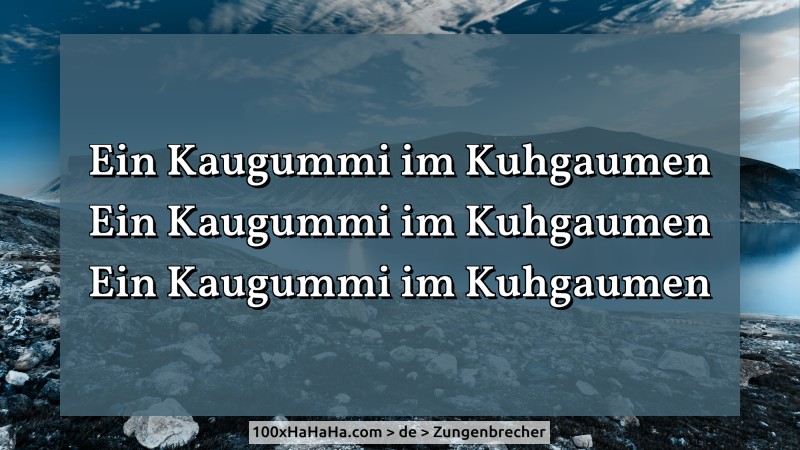 Ein Kaugummi im Kuhgaumen / Ein Kaugummi im Kuhgaumen / Ein Kaugummi im Kuhgaumen