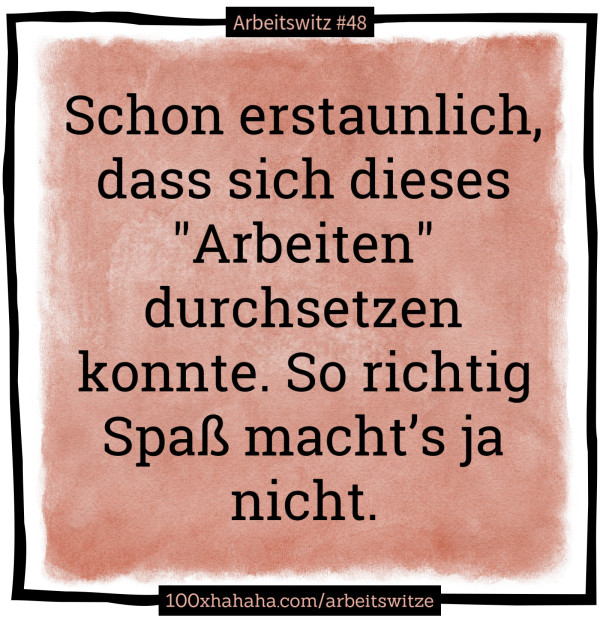 Schon erstaunlich, dass sich dieses "Arbeiten" durchsetzen konnte. So richtig Spass macht's ja nicht.