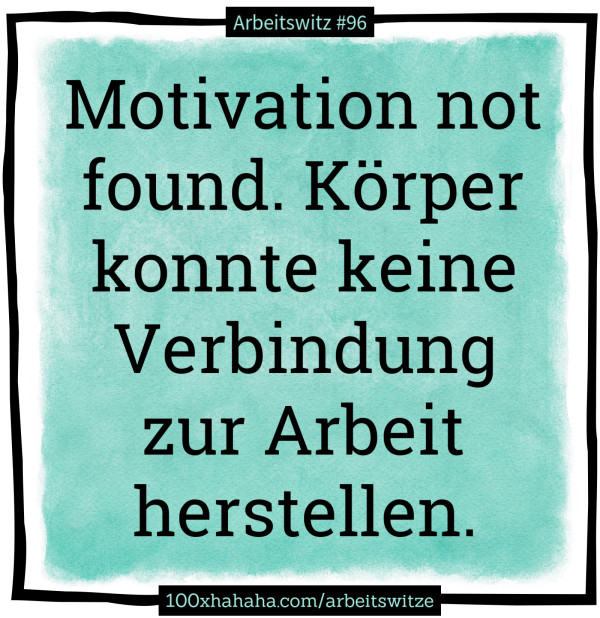 Motivation not found. Koerper konnte keine Verbindung zur Arbeit herstellen.