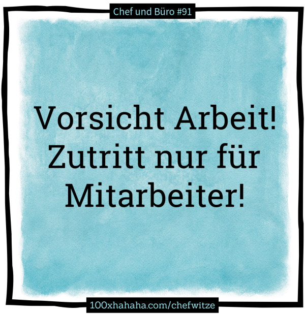Vorsicht Arbeit! / Zutritt nur fuer / Mitarbeiter!