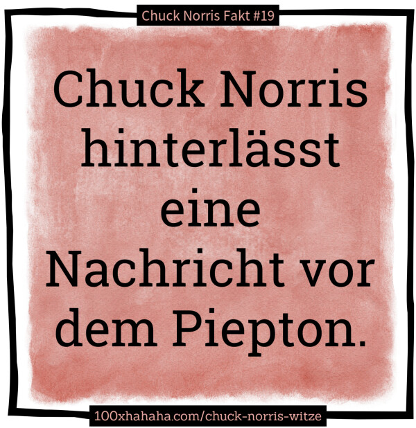 Chuck Norris hinterlaesst eine Nachricht vor dem Piepton