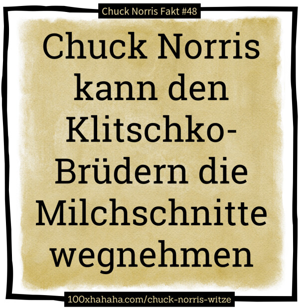 Chuck Norris kann den Klitschko-Bruedern die Milchschnitte wegnehmen