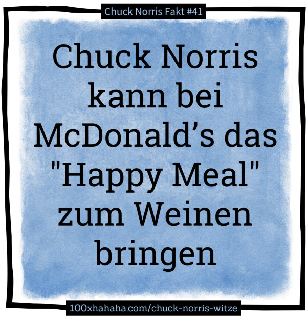 Chuck Norris kann bei McDonald's das "Happy Meal" zum Weinen bringen