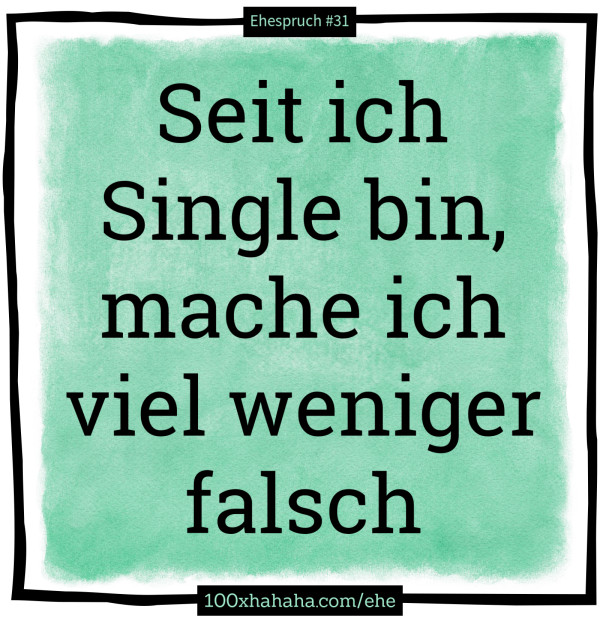 Seit ich Single bin, mache ich viel weniger falsch