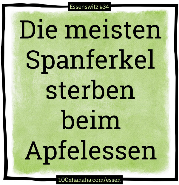 Die meisten Spanferkel sterben beim Apfelessen