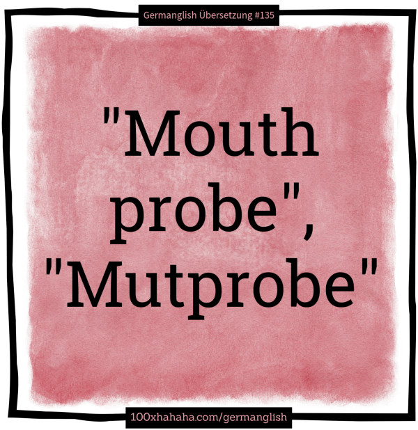 "Mouth probe", "Mutprobe"