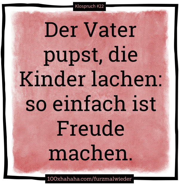Der Vater pupst, die Kinder lachen: so einfach ist Freude machen.