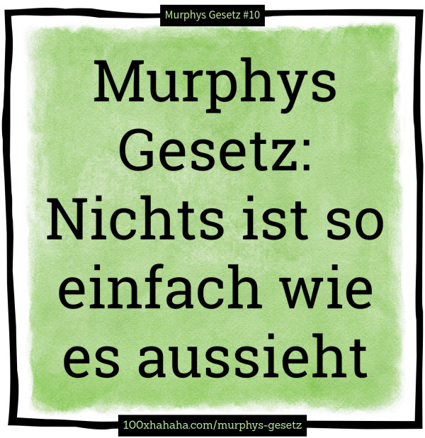 Murphys Gesetz: Nichts ist so einfach wie es aussieht
