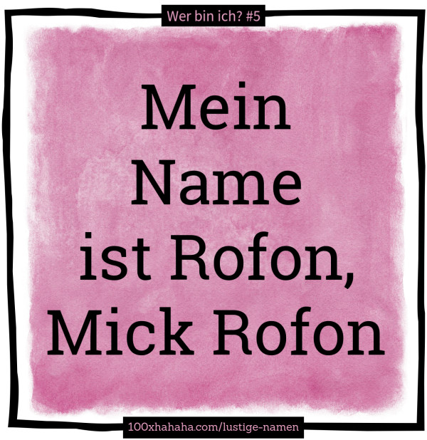 Mein Name ist Rofon, Mick Rofon