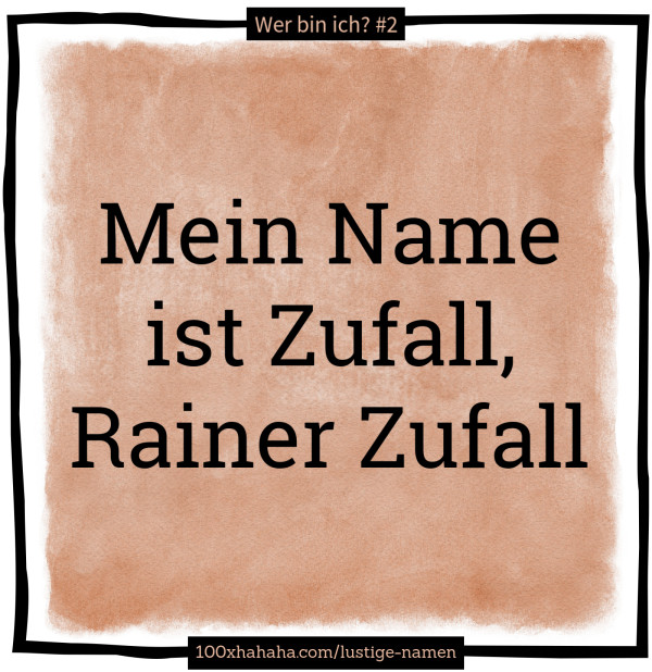 Mein Name ist Zufall, Rainer Zufall