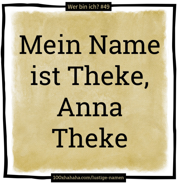 Mein Name ist Theke, Anna Theke