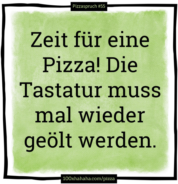 Zeit fuer eine Pizza! Die Tastatur muss mal wieder geoelt werden.