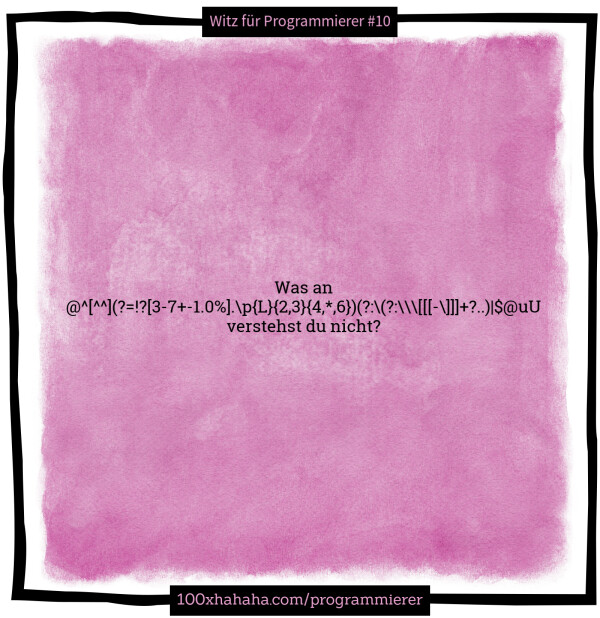 Was an / @^[^^](?=!?[3-7+-1.0%].\p{2,3}{4,*,6})(?:\(?:\\\[[[-\]]]+?..)|$@uU / verstehst du nicht?