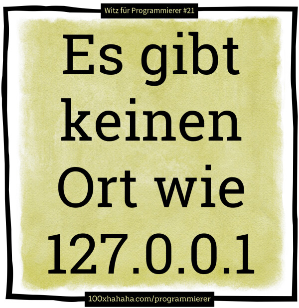 Es gibt keinen Ort wie 127.0.0.1