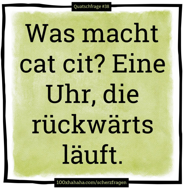 Was macht cat cit? Eine Uhr, die rueckwaerts laeuft