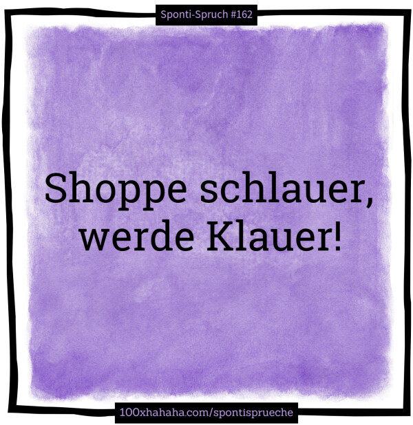 Shoppe schlauer, / werde Klauer!