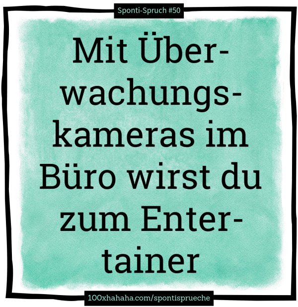 Mit Ueberwachungskameras im Buero wirst du zum Entertainer