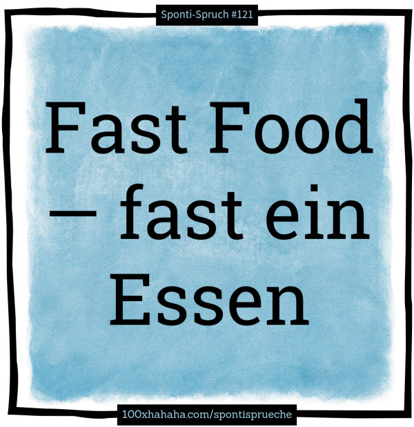 Fast Food - - fast ein Essen