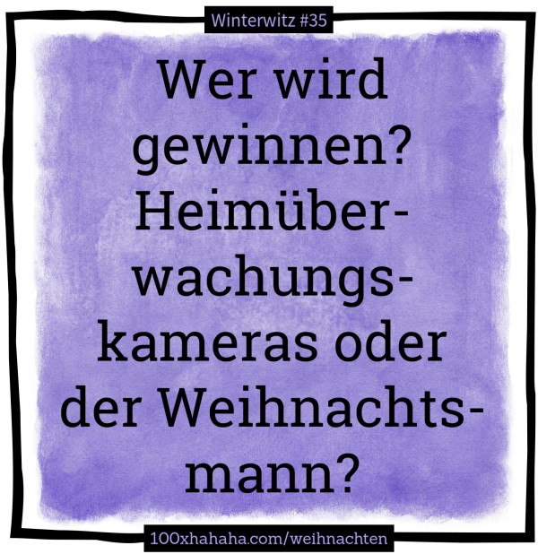 Wer wird gewinnen? Heimueberwachungskameras oder der Weihnachtsmann?