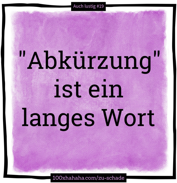"Abkuerzung" ist ein langes Wort