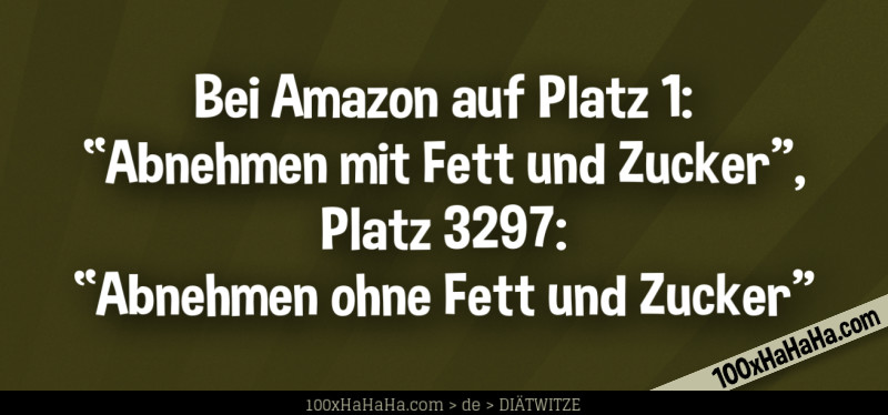 Bei Amazon auf Platz 1: "Abnehmen mit Fett und Zucker", Platz 3297: "Abnehmen ohne Fett und Zucker"