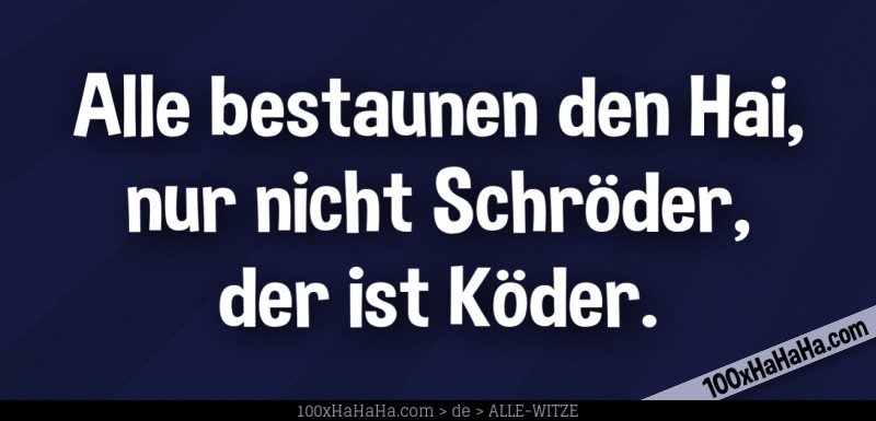 Alle bestaunen den Hai, nur nicht Schroeder, der ist Koeder