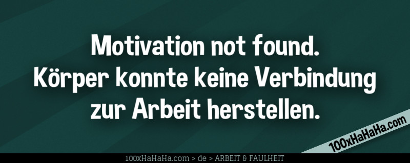 Motivation not found. Koerper konnte keine Verbindung zur Arbeit herstellen.