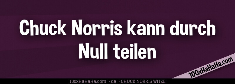 Chuck Norris kann durch Null teilen