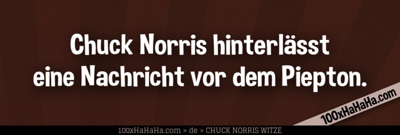 Chuck Norris hinterlaesst eine Nachricht vor dem Piepton