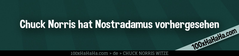 Chuck Norris hat Nostradamus vorhergesehen