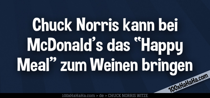 Chuck Norris kann bei McDonald's das "Happy Meal" zum Weinen bringen