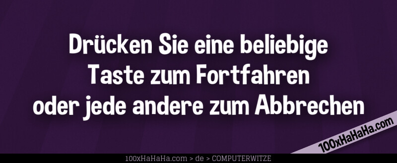 Druecken Sie eine beliebige Taste zum Fortfahren oder jede andere zum Abbrechen