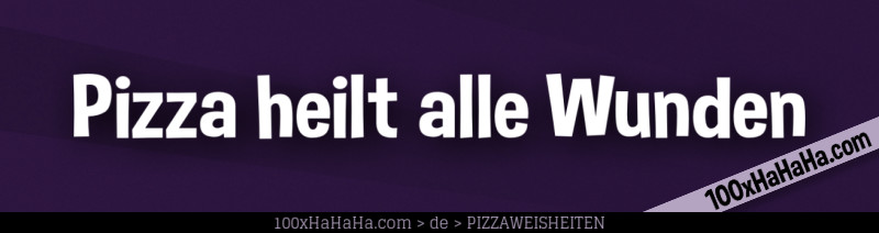 Pizza heilt alle Wunden